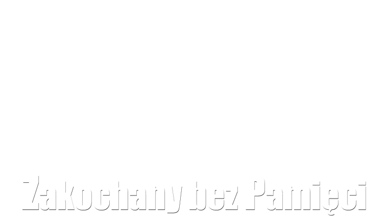 Zakochany bez pamięci