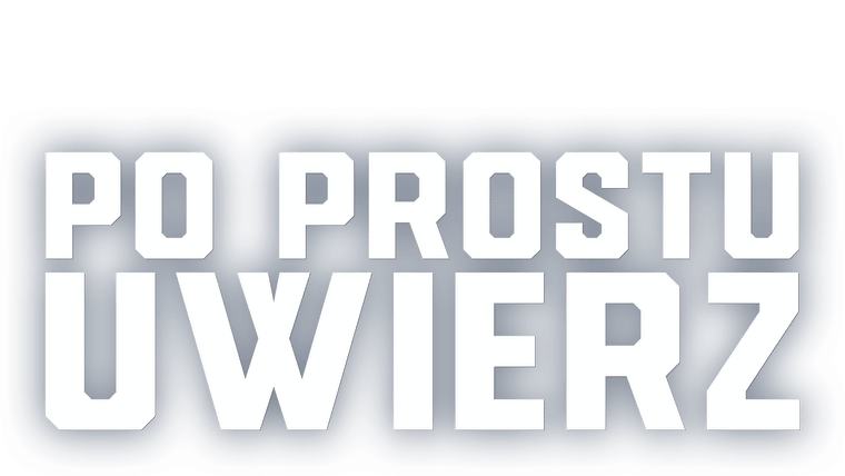 Po prostu uwierz