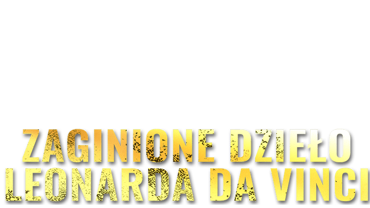 Zaginione dzieło Leonarda Da Vinci