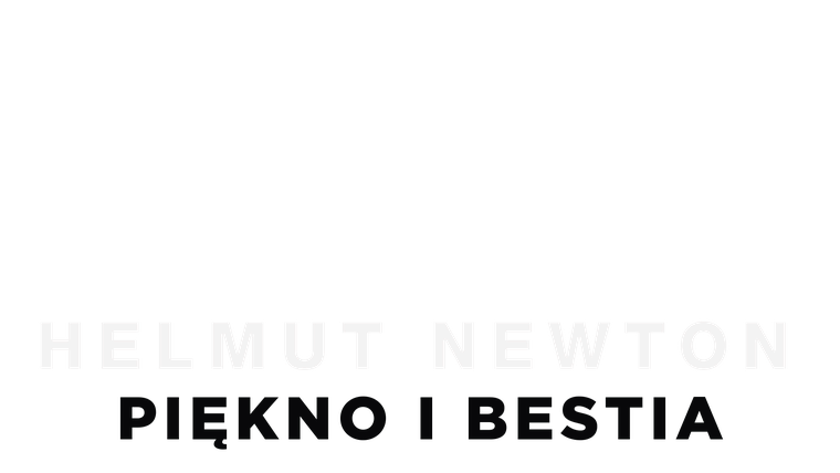 Helmut Newton. Piękno i bestia