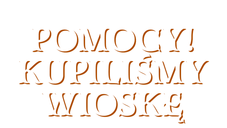 Pomocy! Kupiliśmy wioskę
