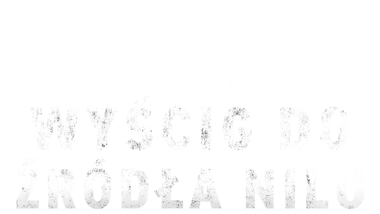 Ben Fogle: wyścig do źródła Nilu