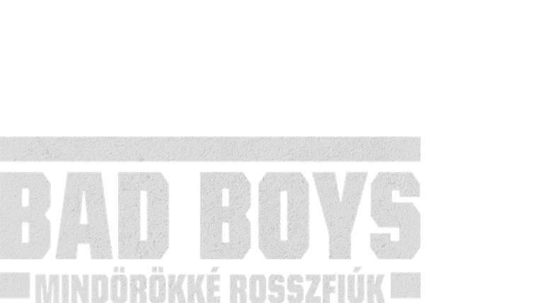 Bad Boys - Mindörökké rosszfiúk