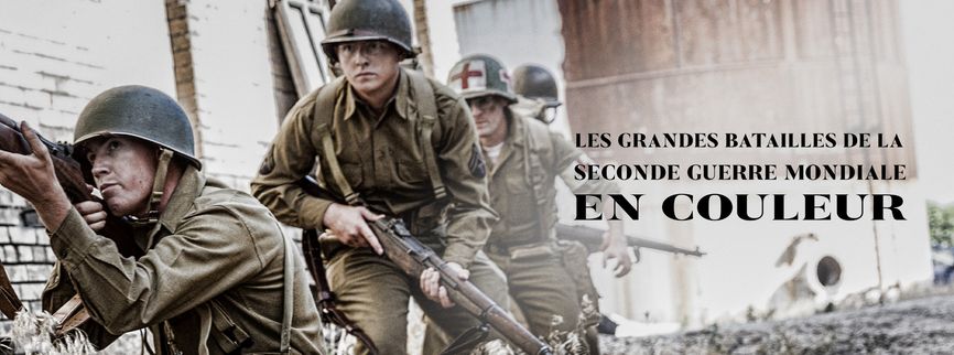 Les grandes batailles de la Seconde Guerre mondiale en couleurs