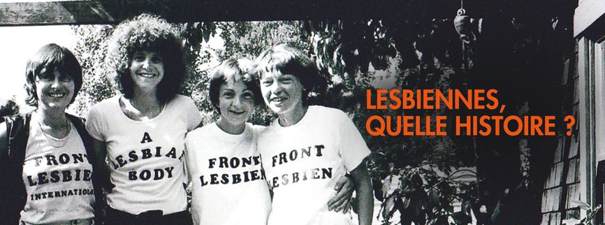 Lesbiennes, quelle histoire ?