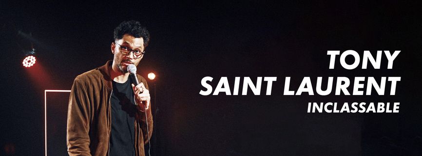 Tony Saint Laurent : Inclassable
