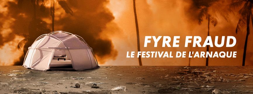 Fyre Fraud, le festival de l'arnaque